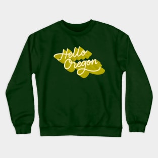 Hello Oregon Crewneck Sweatshirt